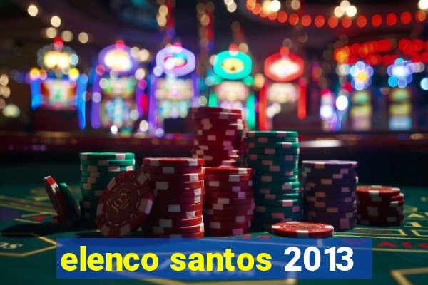 elenco santos 2013